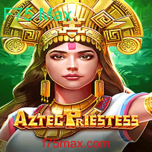 Explorando o Fascinante Mundo de AztecPriestess e F75 Max