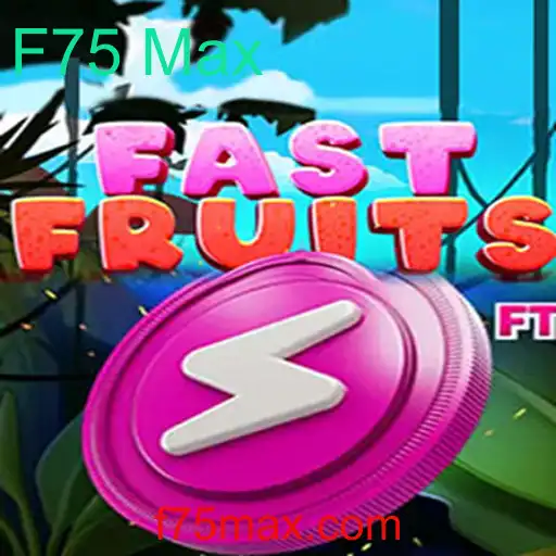 FastFruits: O Jogo que Revoluciona a Diversão com F75 Max